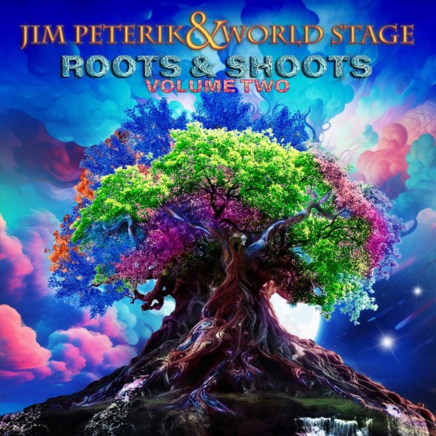 JIM PETERIK & WORLD STAGE - Roots & Shoots Vol.2